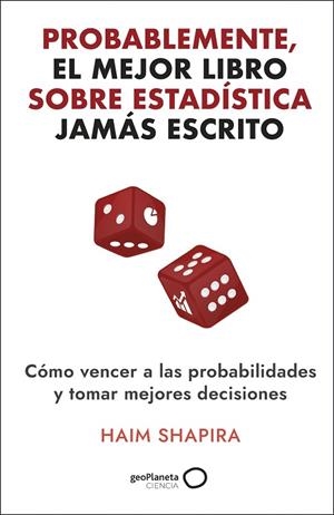 Probablemente, el mejor libro sobre estadística jamás escrito | 9788408308331 | Saphira, Haim | Librería Castillón - Comprar libros online Aragón, Barbastro