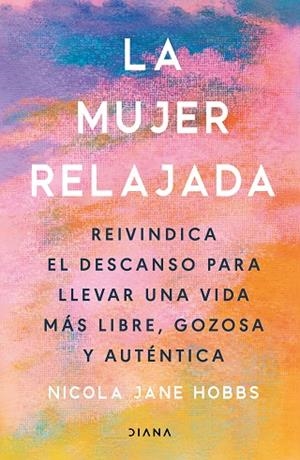 La mujer relajada | 9788411192859 | Hobbs, Nicola Jane | Librería Castillón - Comprar libros online Aragón, Barbastro