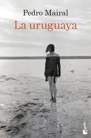 La uruguaya | 9788423368600 | Mairal, Pedro | Librería Castillón - Comprar libros online Aragón, Barbastro