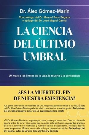 La ciencia del último umbral | 9791387869137 | Dr. Álex Gómez-Marín | Librería Castillón - Comprar libros online Aragón, Barbastro