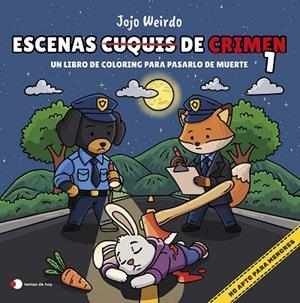 Escenas cuquis de crimen 1: Un libro de coloring para pasártelo de muerte | 9791387869274 | Weirdo, Jojo | Librería Castillón - Comprar libros online Aragón, Barbastro