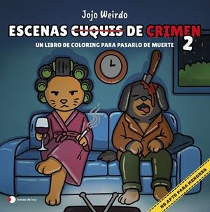 Escenas cuquis de crimen 2: Un libro de coloring para pasártelo de muerte | 9791387869281 | Weirdo, Jojo | Librería Castillón - Comprar libros online Aragón, Barbastro