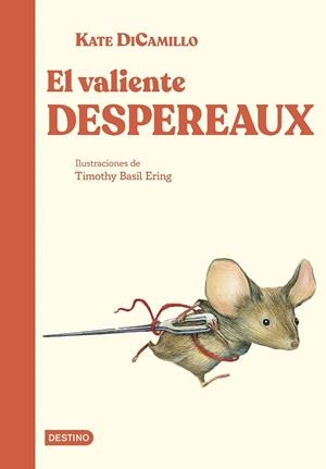 El valiente Despereaux | 9788408308034 | DiCamillo, Kate | Librería Castillón - Comprar libros online Aragón, Barbastro