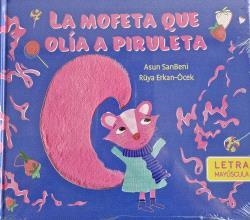 LA MOFETA QUE OLÍA A PIRULETA | 9788410413177 | SANBENI, ASUN / ERKAN-OCEK, RUYA | Librería Castillón - Comprar libros online Aragón, Barbastro