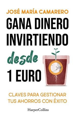 Gana dinero  invirtiendo desde 1 euro | 9788419809803 | Camarero, José María | Librería Castillón - Comprar libros online Aragón, Barbastro