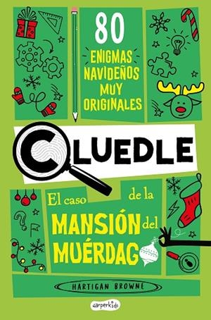 Cluedle: El caso de la Mansión del Muérdago: 80 enigmas muy misteriosos (Libro 3 | 9788419809964 | Browne, Hartigan | Librería Castillón - Comprar libros online Aragón, Barbastro