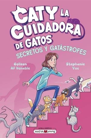 Caty la cuidadora de gatos 3: Secretos y gatástrofes | 9791387664411 | Yue, Stephanie/Venable, Colleen AF | Librería Castillón - Comprar libros online Aragón, Barbastro