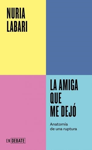 La amiga que me dejó (Serie ENDEBATE) | 9788410433069 | Labari, Nuria | Librería Castillón - Comprar libros online Aragón, Barbastro