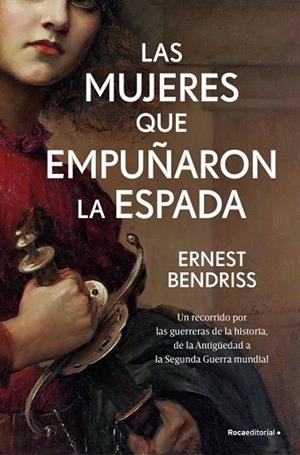 Las mujeres que empuñaron la espada | 9788410442122 | Bendriss, Ernest | Librería Castillón - Comprar libros online Aragón, Barbastro