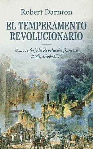 El temperamento revolucionario | 9788430618484 | Darnton, Robert | Librería Castillón - Comprar libros online Aragón, Barbastro