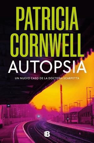 Autopsia (Doctora Kay Scarpetta 25) | 9788466681414 | Cornwell, Patricia | Librería Castillón - Comprar libros online Aragón, Barbastro