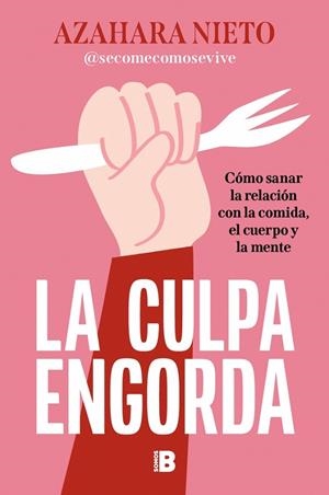 La culpa engorda | 9788466682077 | Nieto (@secomecomosevive), Azahara | Librería Castillón - Comprar libros online Aragón, Barbastro