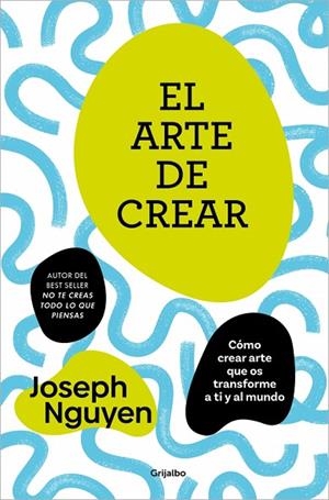 El arte de crear | 9788425370717 | Nguyen, Joseph | Librería Castillón - Comprar libros online Aragón, Barbastro