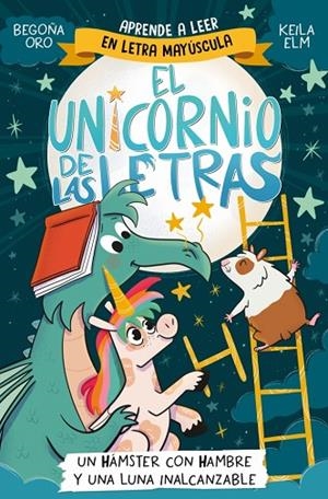El unicornio de las letras 5 - Un hámster con hambre y una luna inalcanzable | 9788448871840 | Oro, Begoña | Librería Castillón - Comprar libros online Aragón, Barbastro