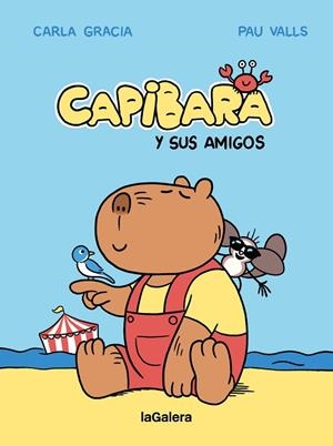 Capibara y sus amigos | 9788424674427 | Gracia Mercadé, Carla | Librería Castillón - Comprar libros online Aragón, Barbastro