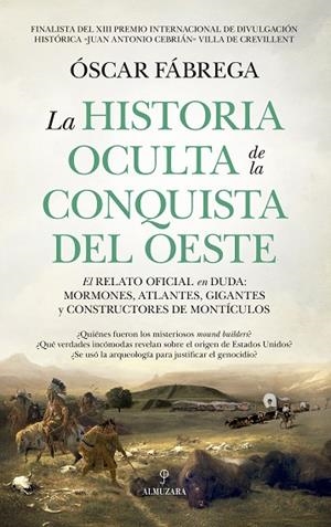 La historia oculta de la conquista del Oeste | 9791370200015 | Óscar Fábrega | Librería Castillón - Comprar libros online Aragón, Barbastro