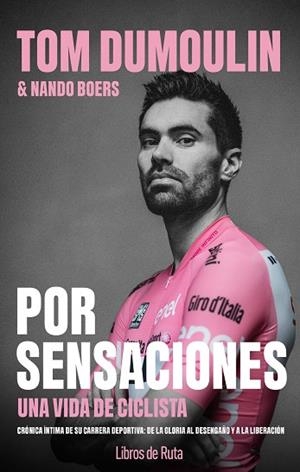Tom Dumoulin. Por sensaciones | 9791387955076 | Tom Dumoulin/Nando Boers | Librería Castillón - Comprar libros online Aragón, Barbastro