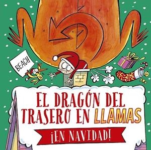 El dragón del trasero en llamas ¡En Navidad! | 9788491457657 | Beach | Librería Castillón - Comprar libros online Aragón, Barbastro