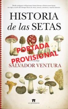 HISTORIA DE LAS SETAS | 9788419414281 | VENTURA PEDRET, SALVADOR | Librería Castillón - Comprar libros online Aragón, Barbastro