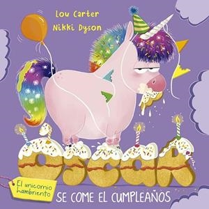 Óscar el unicornio hambriento se come el cumpleaños | 9788491458272 | Carter, Lou | Librería Castillón - Comprar libros online Aragón, Barbastro