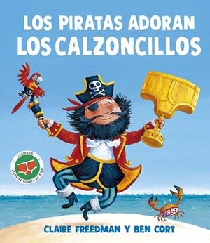 Los piratas adoran los calzoncillos | 9788491458159 | Freedman, Claire | Librería Castillón - Comprar libros online Aragón, Barbastro