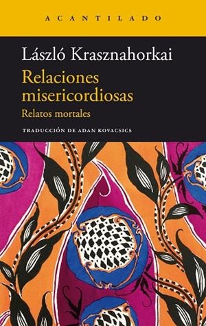 Relaciones misericordiosas | 9788419036773 | Krasznahorkai, László | Librería Castillón - Comprar libros online Aragón, Barbastro