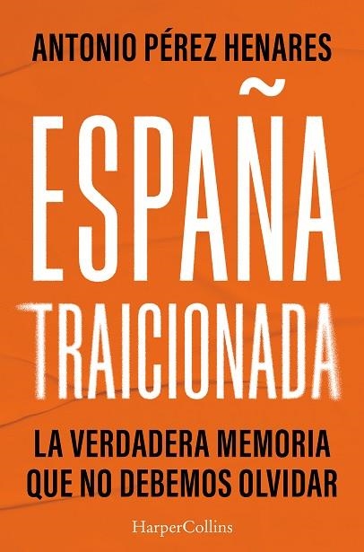 España traicionada | 9788410643925 | Pérez Henares, Antonio | Librería Castillón - Comprar libros online Aragón, Barbastro