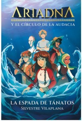 Ariadna y el círculo de la audacia 1. La espada de Tánatos | 9788491428428 | Silvestre Vilaplana | Librería Castillón - Comprar libros online Aragón, Barbastro
