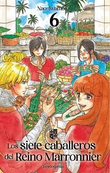 Los siete caballeros del reino Marronnier 6 | 9788410126404 | Iwamoto, Nao | Librería Castillón - Comprar libros online Aragón, Barbastro