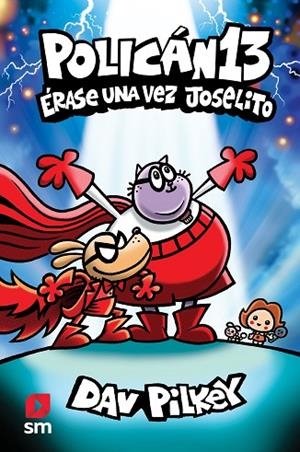 POLICAN 13 :Érase una vez Joselito | 9788410552067 | Pilkey, Dav | Librería Castillón - Comprar libros online Aragón, Barbastro