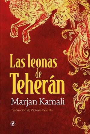 Las leonas de Teherán | 9788419722140 | Kamali, Marjan | Librería Castillón - Comprar libros online Aragón, Barbastro