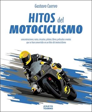 Hitos del motociclismo | 9788491589839 | Cuervo Valcárcel, Gustavo | Librería Castillón - Comprar libros online Aragón, Barbastro