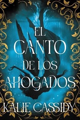 El canto de los ahogados | 9788419988775 | Cassidy, Kalie | Librería Castillón - Comprar libros online Aragón, Barbastro