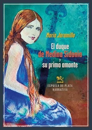 El duque de Medina Sidonia y su prima amante | 9788419877659 | Jaramillo, Mario | Librería Castillón - Comprar libros online Aragón, Barbastro