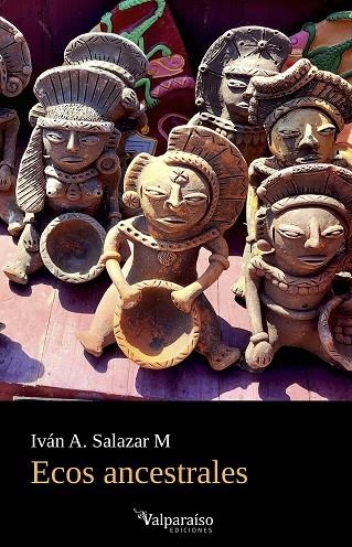 Ecos ancestrales | 9791387538941 | Salazar M, Iván A. | Librería Castillón - Comprar libros online Aragón, Barbastro