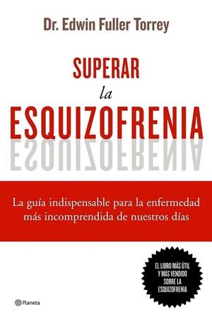 SUPERAR LA ESQUIZOFRENIA | 9788408068822 | FULLER TORREY, EDWIN | Librería Castillón - Comprar libros online Aragón, Barbastro
