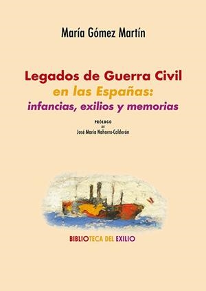 Legados de Guerra Civil en las Españas: infancias, exilios y memorias | 9791387939229 | Gómez Martín, María | Librería Castillón - Comprar libros online Aragón, Barbastro