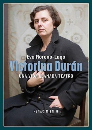 Victorina Durán, una vida llamada teatro | 9791387939236 | Moreno Lago, Eva | Librería Castillón - Comprar libros online Aragón, Barbastro