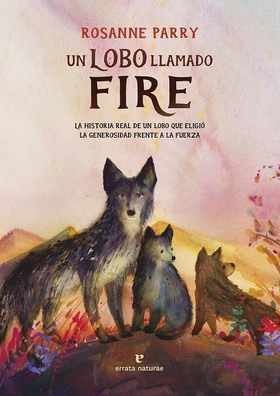 Un lobo llamado Fire | 9791387597184 | Parry, Rosanne | Librería Castillón - Comprar libros online Aragón, Barbastro