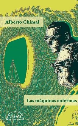 Las máquinas enfermas | 9788483933763 | Chimal, Alberto | Librería Castillón - Comprar libros online Aragón, Barbastro