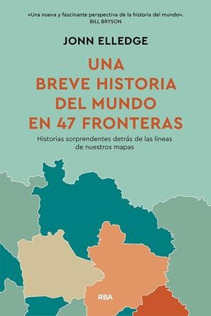 Una historia del mundo en 47 fronteras | 9788411325813 | Elledge, Jonn | Librería Castillón - Comprar libros online Aragón, Barbastro