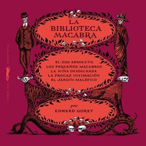 La biblioteca macabra | 9788412733990 | Edward Gorey | Librería Castillón - Comprar libros online Aragón, Barbastro
