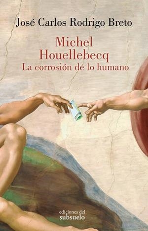 Michel Houellebecq. La corrosión de lo humano | 9788412974737 | Rodrigo Breto, José Carlos | Librería Castillón - Comprar libros online Aragón, Barbastro