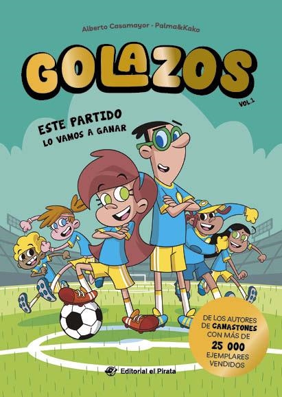 Golazos 01 - Este partido lo vamos a ganar | 9788419898395 | Casamayor, Alberto | Librería Castillón - Comprar libros online Aragón, Barbastro