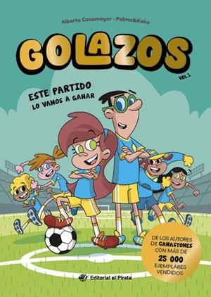 Golazos 01 - Este partido lo vamos a ganar | 9788419898395 | Casamayor, Alberto | Librería Castillón - Comprar libros online Aragón, Barbastro