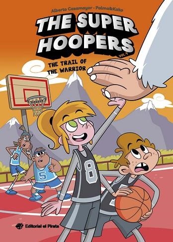 The Super Hoopers 4 - The Trail of the Warrior | 9788419898913 | Casamayor, Alberto | Librería Castillón - Comprar libros online Aragón, Barbastro