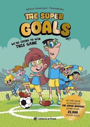 The Super Goals 01 - We're Going to Win This Game | 9788419898401 | Casamayor, Alberto | Librería Castillón - Comprar libros online Aragón, Barbastro