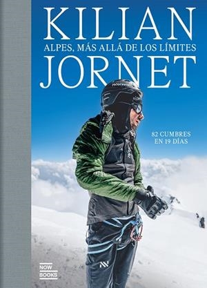 Alpes, más allá de los límites | 9788411731591 | Jornet Burgada, Kilian | Librería Castillón - Comprar libros online Aragón, Barbastro