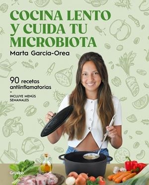 Cocina lento y cuida tu microbiota | 9788425368660 | García-Orea, Marta | Librería Castillón - Comprar libros online Aragón, Barbastro