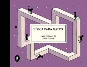 Física para gatos | 9788419981097 | Gauld, Tom | Librería Castillón - Comprar libros online Aragón, Barbastro